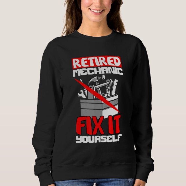 Diesel Engineer Car Fixing Retired Mechanic Auto R Sweatshirt (Front)
