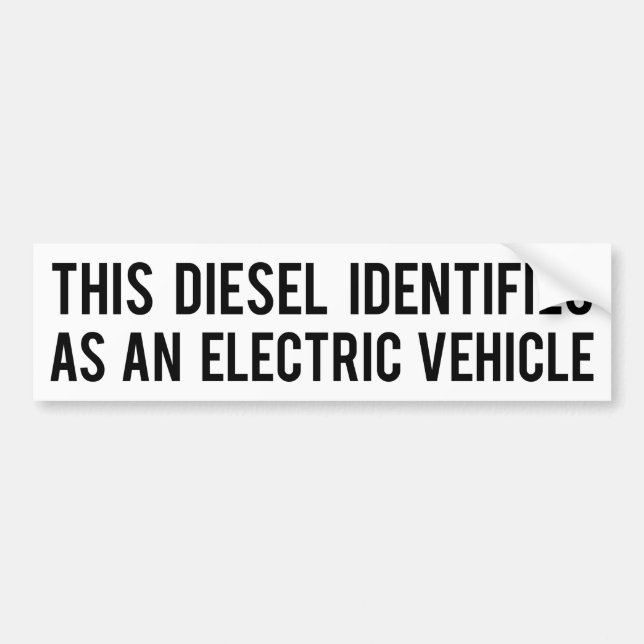 Diesel identifies as electric vehicle bumper sticker (Front)
