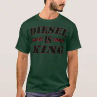 diesel is king shirt