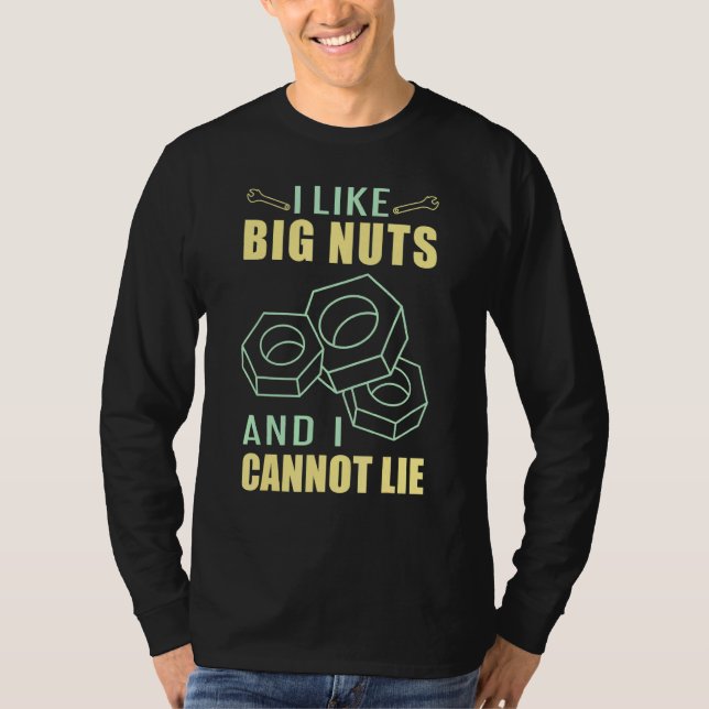Diesel Mechanic Car Fixing I Like Big Nuts Auto Re T-Shirt (Front)