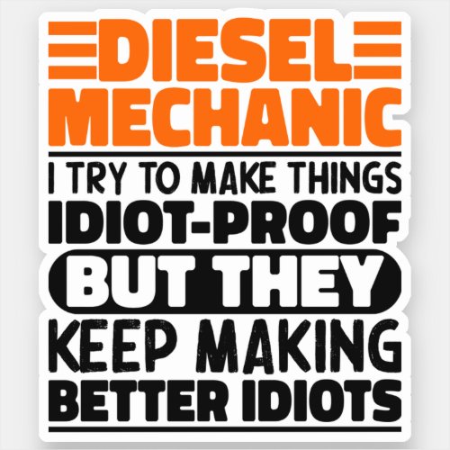 Diesel Mechanic I Try To Make Things Funny Sayings Sticker