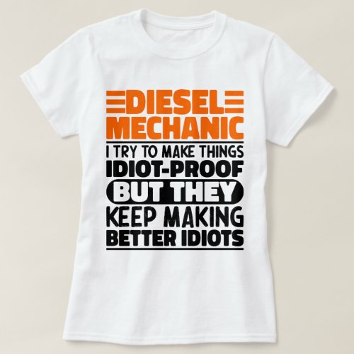 Diesel Mechanic I Try To Make Things Funny Sayings T_Shirt