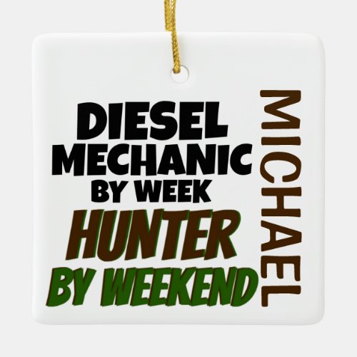 Diesel Mechanic Loves Hunting CUSTOM Ceramic Ornament