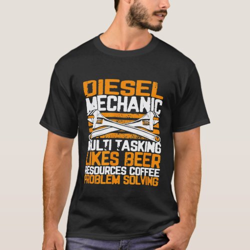 Diesel Mechanic Multi Tasking Problem Solving Beer T-Shirt