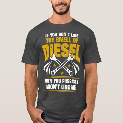 Diesel Mechanic Tee   Dont Like The Smell Of