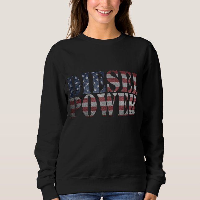 Diesel Power American Flag - Truck Mechanic Gift Sweatshirt (Front)