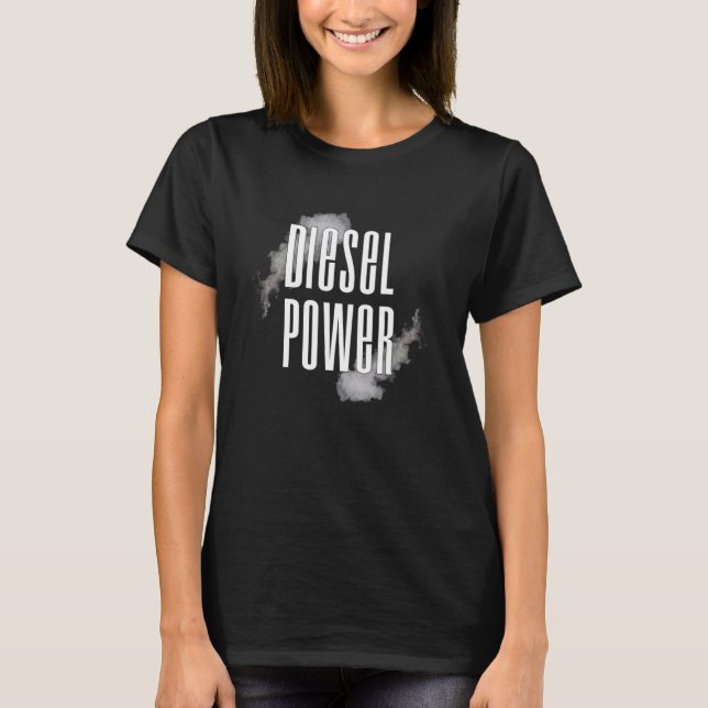 Diesel Power Smoke Design Diesel Power Roll Coal T T-Shirt (Front)
