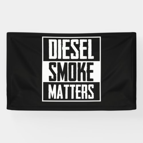 DIESEL SMOKE MATTERS Diesel Truck Roll Coal Banner