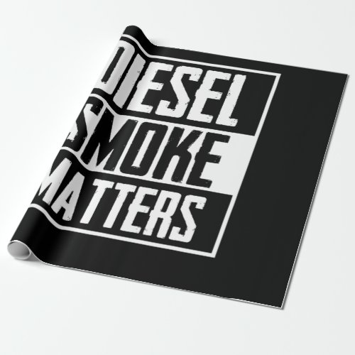 DIESEL SMOKE MATTERS Diesel Truck Roll Coal Wrapping Paper