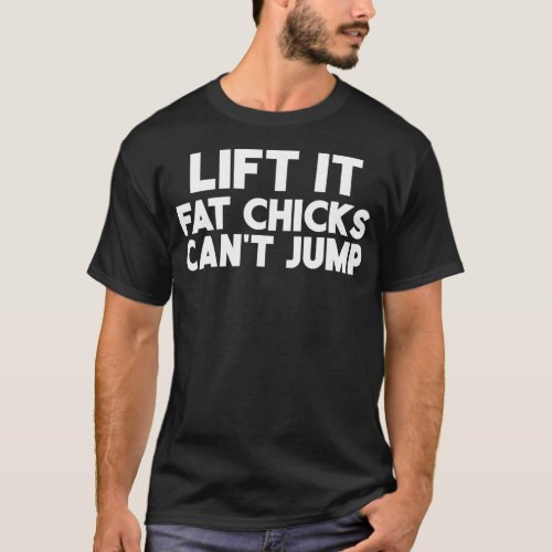 Diesel Truck Funny LIft It Fat Chicks Cant Jump T_Shirt
