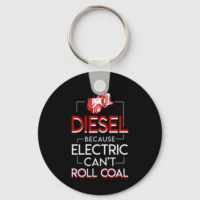 Diesel Truck Lovers Electric Cant Roll Coal Keychain (Front)