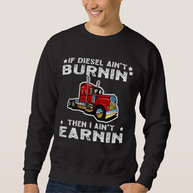 Diesel Trucker Big Rig Semi-Trailer Truck Driver Sweatshirt (Front)