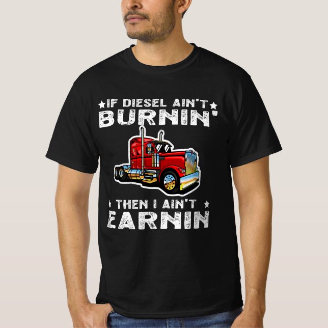 Diesel Trucker Big Rig Semi-Trailer Truck Driver T-Shirt (Front)
