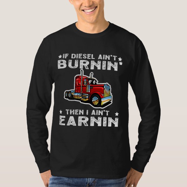 Diesel Trucker Big Rig Semi-Trailer Truck Driver T-Shirt (Front)