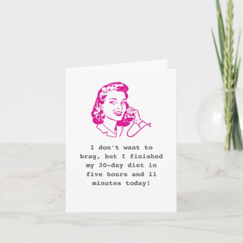 Diet Brag Joke Just Because Greeting Card