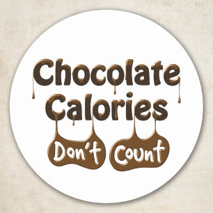 Diet Cheat Quote - Chocolate Calories Dont Count Classic Round Sticker