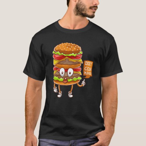 Diet Cola Please Burger Fast Food Lover Hamburger T_Shirt