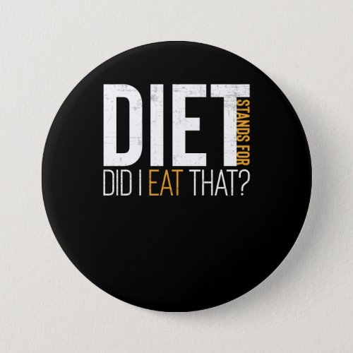 Diet Did I Eat That Funny Fitness Joke Button