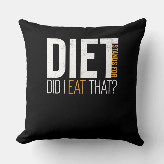 Diet Did I Eat That Funny Fitness Joke Throw Pillow (Front)