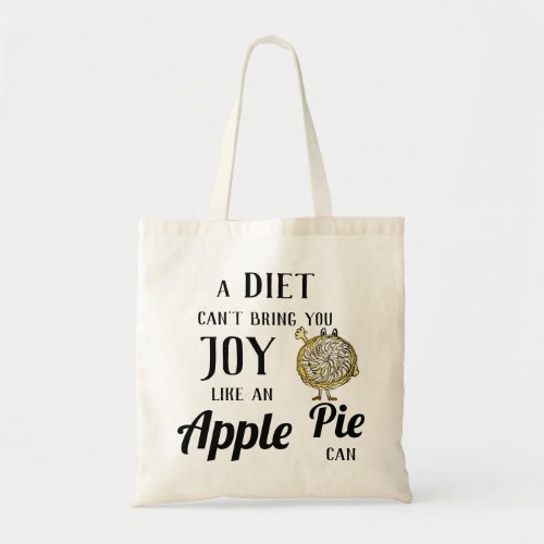 Diet Joy Apple Pie Slogan Funny Foodie Dieting Tote Bag