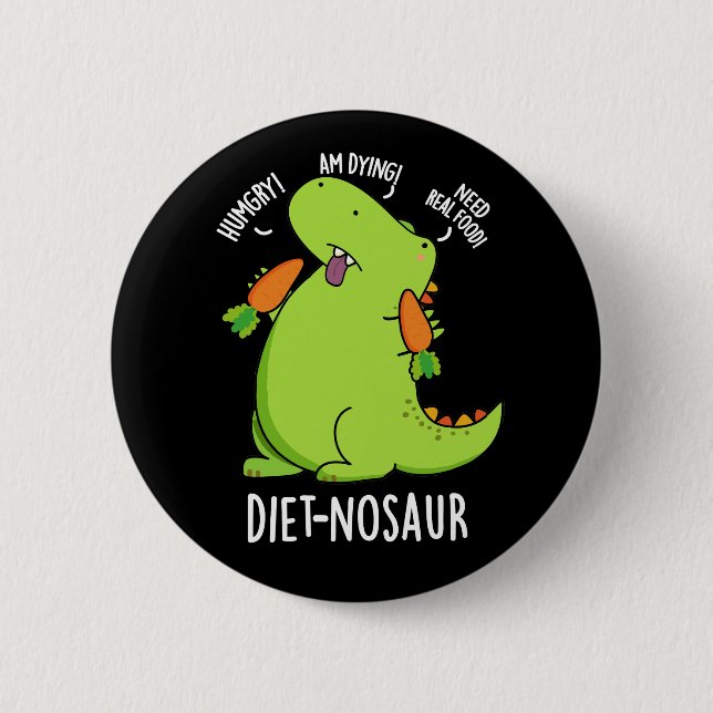 Diet-nosaur Funny Dinosaur Puns Dark BG Button (Front)