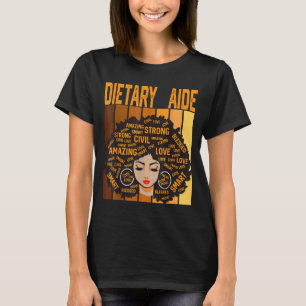 Dietary Aide Powerful Black History Month Black Pr T-Shirt