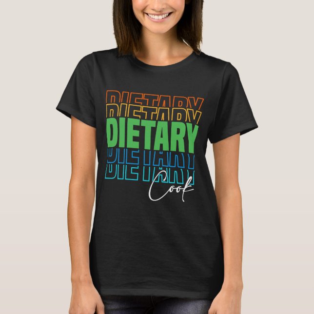 Dietary Cook Cool Appreciation Week Healthcare T-Shirt (Front)