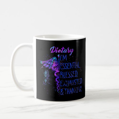 Dietary Im Essential blessed exhausted and thankf Coffee Mug