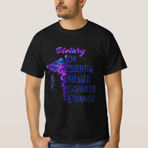 Dietary Im Essential blessed exhausted and thankf T_Shirt