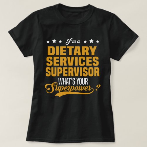 Dietary Services Supervisor T_Shirt
