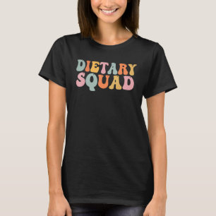 Dietary Squad Appreciation Week Healthcare T-Shirt