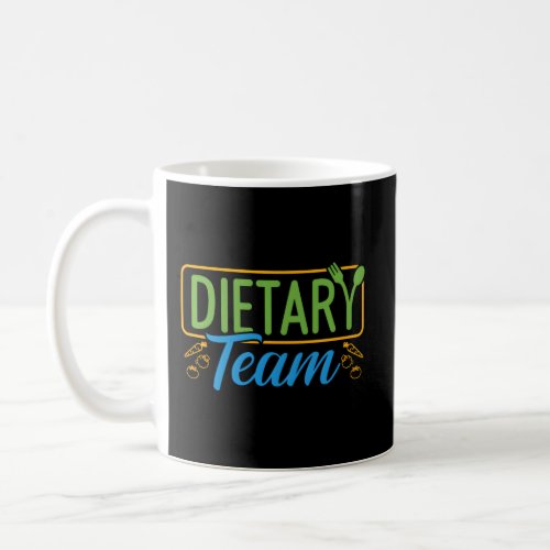 Dietary Team Registered Dietitian Dietary Aide Rd  Coffee Mug