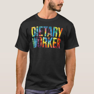 Dietary Worker Appreciation Day Tie Dye For Women  T-Shirt