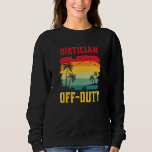 Dietician On Holiday Off Duty  Summer Break Outfit Sweatshirt