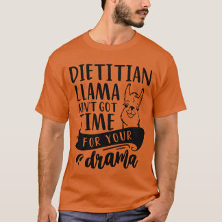 Dietitian Funny Llama Drama funny T-Shirt
