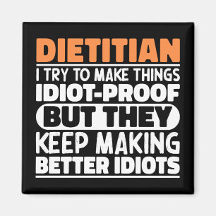 Dietitian I Try To Make Things Funny Sayings  Magnet