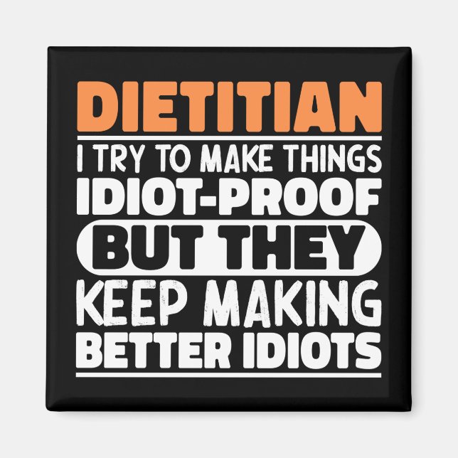 Dietitian I Try To Make Things Funny Sayings  Magnet (Front)
