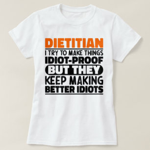 Dietitian I Try To Make Things Funny Sayings  T-Shirt