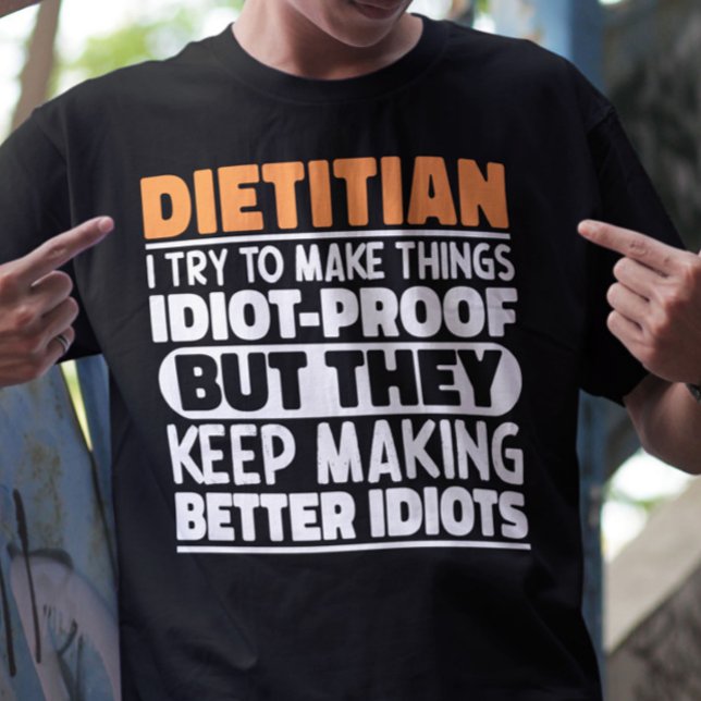 Dietitian I Try To Make Things Funny Sayings  T-Shirt (Creator Uploaded)