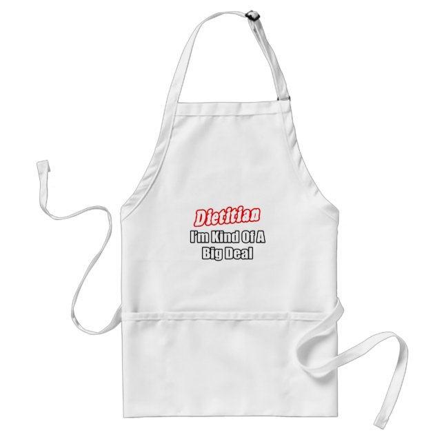 Dietitian...Kind of a Big Deal Adult Apron (Front)
