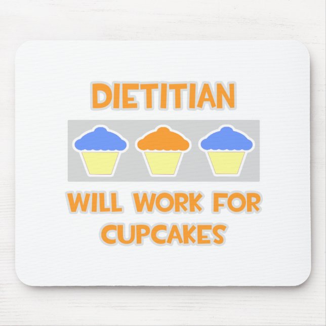 Dietitian ... Will Work For Cupcakes Mouse Pad (Front)