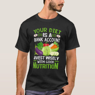 Dietitian Your Diet Is a Bank Account Nutritioni T-Shirt