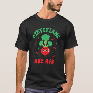 Dietitians Are Rad Dietary Healthcare Professiona T-Shirt