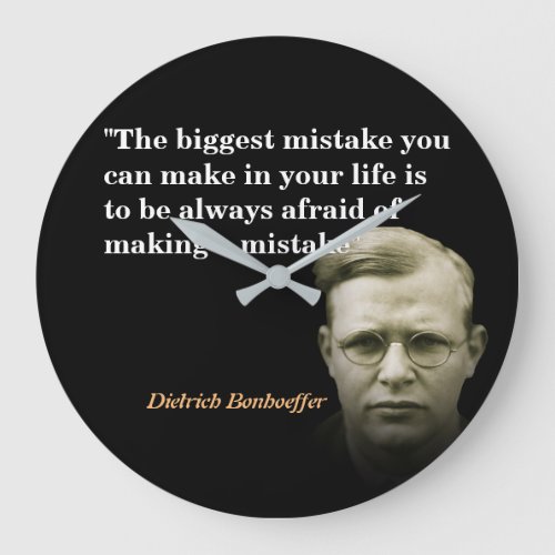 Dietrich Bonhoeffer Quote On The Biggest Mistake Large Clock