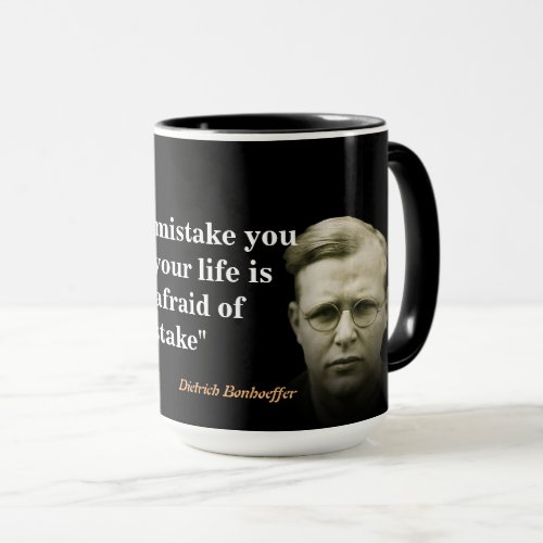 Dietrich Bonhoeffer Quote On The Biggest Mistake Mug