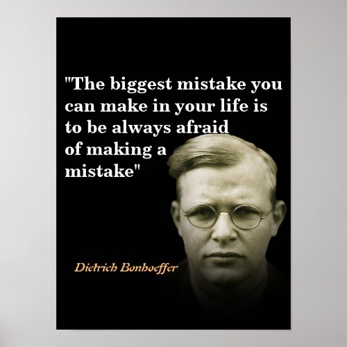 Dietrich Bonhoeffer Quote On The Biggest Mistake Poster