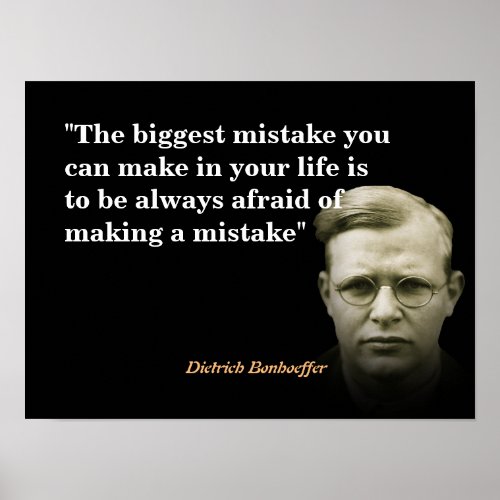 Dietrich Bonhoeffer Quote On The Biggest Mistake Poster