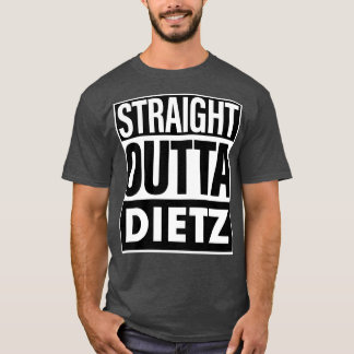 Dietz Name Straight Outta Dietz T-Shirt