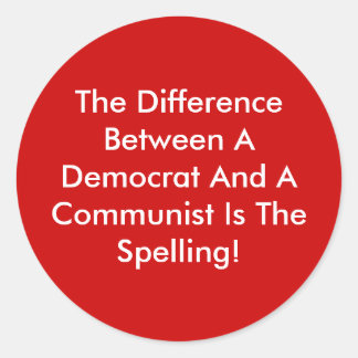 Difference Between A Democrat And A Communist Classic Round Sticker