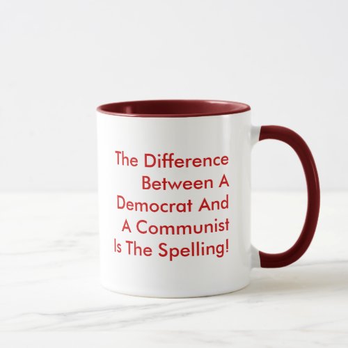 Difference Between A Democrat And A Communist Mug